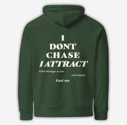 I Don’t Chase, I Attract Hoodie